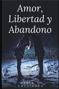 Amor, Libertad y Abandono