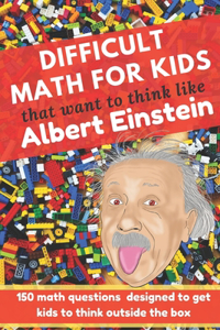 Difficult Math for kids that want to think like Albert Einstein
