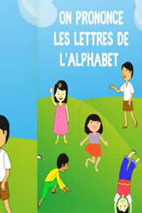 On Prononce Les Lettres de l'alphabet