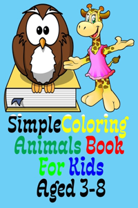 Simple Coloring Animals Book For Kids Aged 3-8