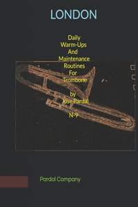 Daily Warm-Ups And Maintenance Routines For Trombone by Jose Pardal N-9