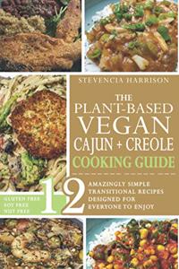 The Plant-based Vegan Cajun Creole Cooking Guide