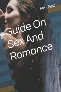 Guide On Sex And Romance