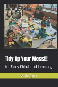 Tidy Up Your Mess!!!