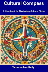 Cultural Compass: A Handbook for Navigating Cultural Riches