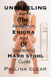 Unraveling the enigma of hard stool