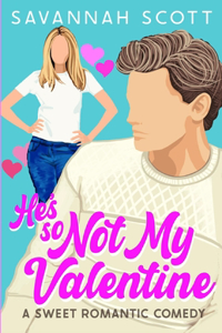 He's So Not My Valentine