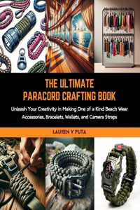 Ultimate Paracord Crafting Book