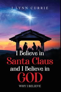 I Believe in Santa Claus and I Believe in God
