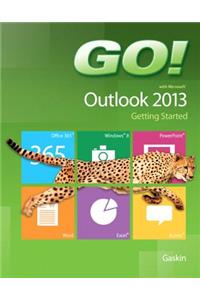 Go! with Microsoft Outlook 2013 Getting Started