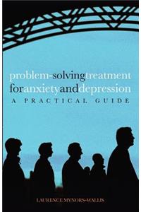 Problem Solving Treatment for Anxiety and Depression
