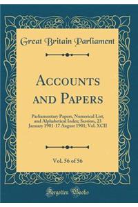 Accounts and Papers, Vol. 56 of 56: Parliamentary Papers, Numerical List, and Alphabetical Index; Session, 23 January 1901-17 August 1901; Vol. XCII (Classic Reprint)