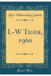 L-W Tiger, 1960 (Classic Reprint)