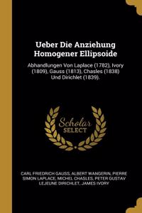 Ueber Die Anziehung Homogener Ellipsoide