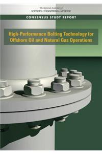 High-Performance Bolting Technology for Offshore Oil and Natural Gas Operations