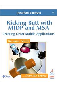 Kicking Butt with MIDP and MSA