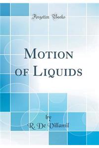 Motion of Liquids (Classic Reprint)
