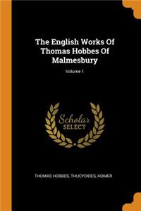 The English Works of Thomas Hobbes of Malmesbury; Volume 1