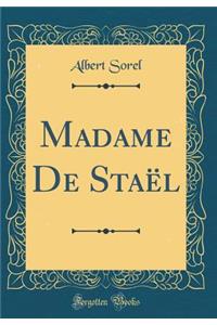 Madame de StaÃ«l (Classic Reprint)