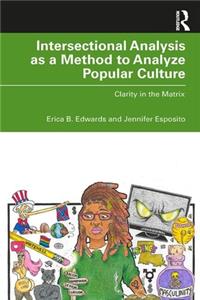 Intersectional Analysis as a Method to Analyze Popular Culture: Clarity in the Matrix
