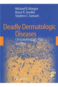 Deadly Dermatologic Diseases