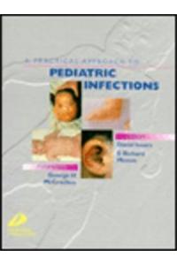 A Practical Approach to Pediatric Infections