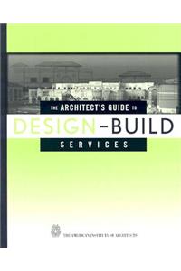 Architect's Guide to Design-Build Services