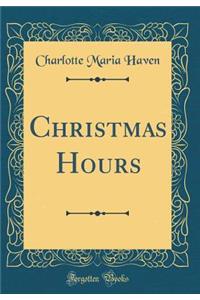 Christmas Hours (Classic Reprint)