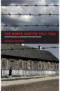 Minsk Ghetto, 1941-1943
