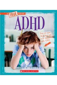 ADHD (a True Book: Health)