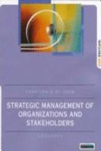 Strategic Management Of Organizations And Stakeholders: Concepts & Cases