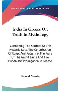 India In Greece Or, Truth In Mythology