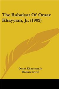 The Rubaiyat Of Omar Khayyam, Jr. (1902)