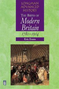 The Birth of Modern Britain 1780-1914