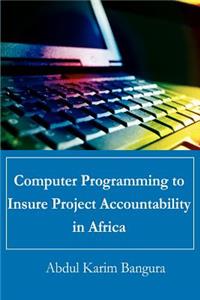 Computer Programming to Insure Project Accountability in Africa