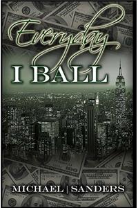 Everyday I Ball