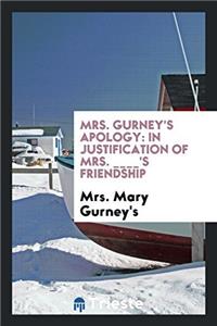 Mrs. Gurney's Apology: In Justification of Mrs. ____'s Friendship