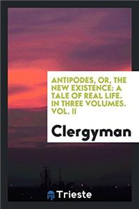 Antipodes, Or, the New Existence