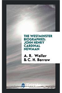 The Westminster Biographies: John Henry Cardinal Newman