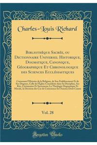 Bibliothï¿½que Sacrï¿½e, Ou Dictionnaire Universel Historique, Dogmatique, Canonique, Gï¿½ographique Et Chronologique Des Sciences Ecclï¿½siastiques, Vol. 28: Contenant L'Histoire de la Religion, de Son ï¿½tablissement Et de Ses Dogmes, Celle de L'