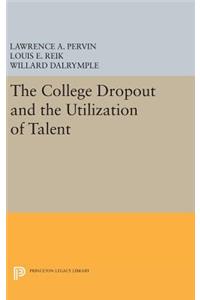 College Dropout and the Utilization of Talent