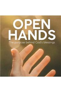 Open Hands: The Purpose Behind God's Blessings