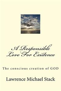 A Responsible Love For Existence