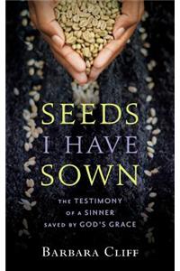 Seeds I Have Sown
