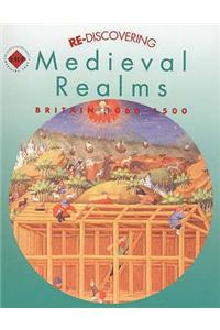 Re-discovering Medieval Realms: Britain 1066-1500