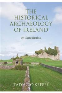 The Historical Archaeology of Ireland