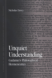 Unquiet Understanding: Gadamer's Philosophical Hermeneutics
