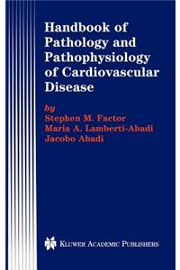 Handbook of Pathology and Pathophysiology of Cardiovascular Disease