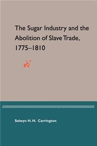 Sugar Industry and the Abolition of the Slave Trade, 1775-1810