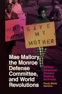 Mae Mallory, the Monroe Defense Committee, and World Revolutions: African American Women Radical Activists